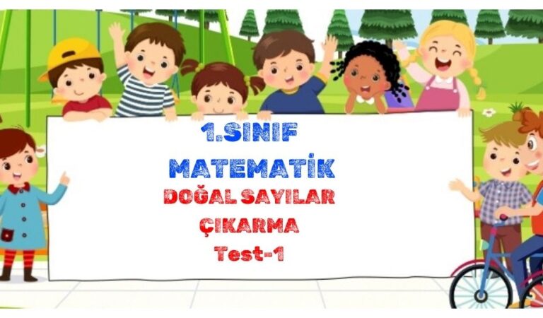 1.Sınıf-MATEMATİK-Doğal Sayılarda Çıkarma-Test 1