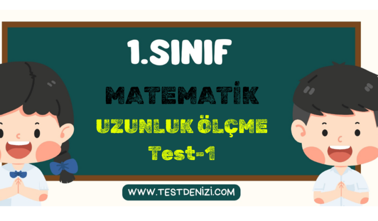 1.Sınıf-MATEMATİK-Uzunluk Ölçme-Test 1