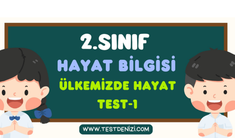 2.Sınıf HAYAT BİLGİSİ-Ülkemizde Hayat-Test 1