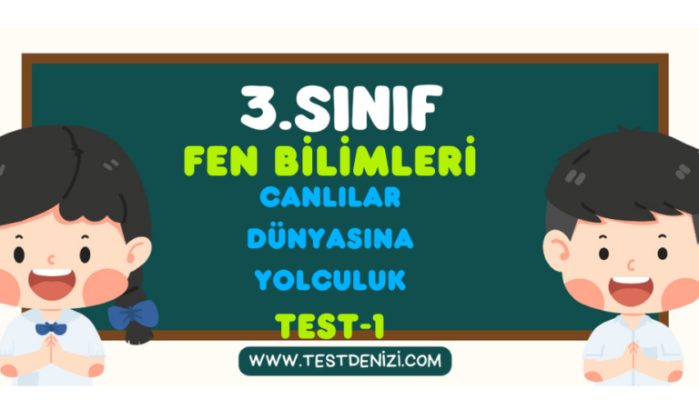 3.Sınıf FEN BİLİMLERİ- Canlılar Dünyasına Yolculuk-Test 1
