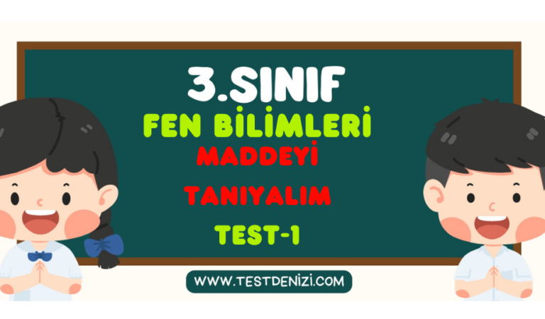 3.Sınıf FEN BİLİMLERİ- Maddeyi Tanıyalım-Test 1