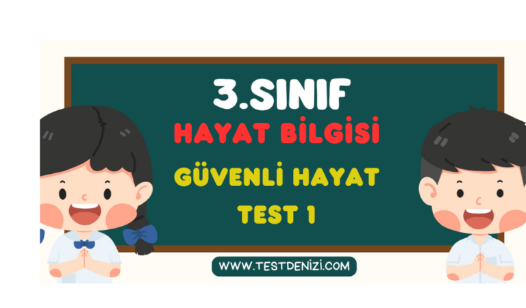 3.Sınıf HAYAT BİLGİSİ- Güvenli Hayat-Test 1