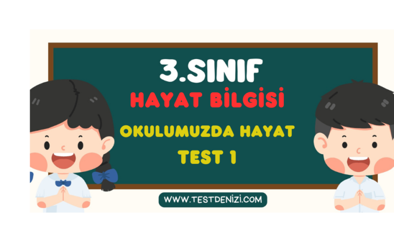 3.Sınıf HAYAT BİLGİSİ- Okulumuzda Hayat-Test 1