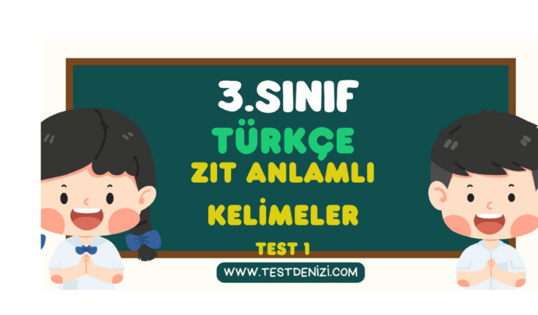 3.Sınıf TÜRKÇE-Zıt Anlamlı Sözcükler-Test 1