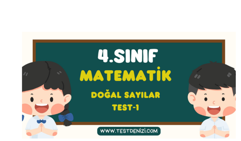 4.Sınıf MATEMATİK-Doğal Sayılar-Test 1