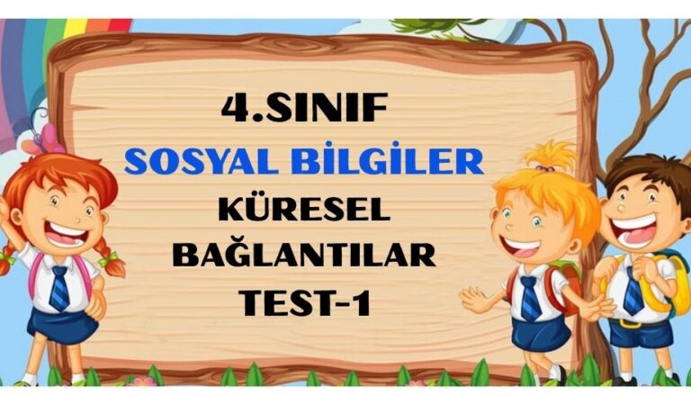 4.SINIF SOSYAL BİLGİLER KÜRESEL BAĞLANTILAR TEST 1