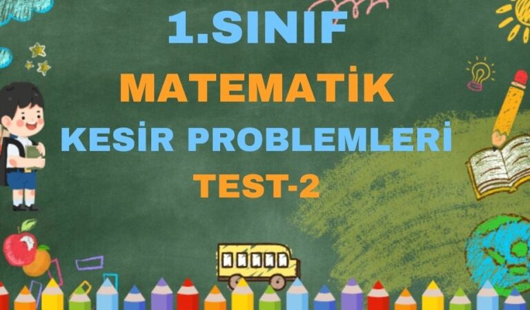 1.SINIF MATEMATİK KESİR PROBLEMLERİ TEST 2
