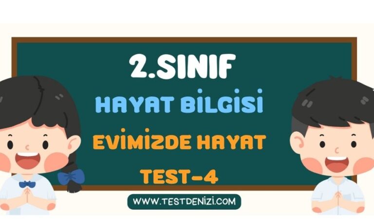 2.SINIF HAYAT BİLGİSİ EVİMİZDE HAYAT TEST 4