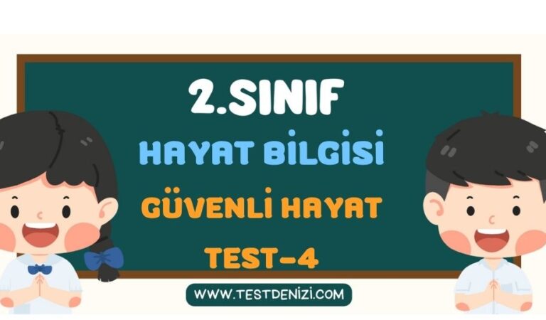 2.SINIF HAYAT BİLGİSİ GÜVENLİ HAYAT TEST 4