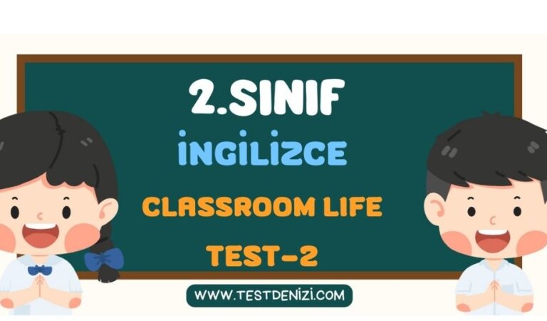 2.SINIF İNGİLİZCE CLASSROOM LIFE TEST 2