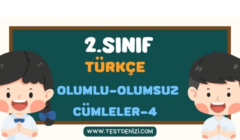 2.SINIF TÜRKÇE OLUMLU OLUMSUZ CÜMLELER TEST 4