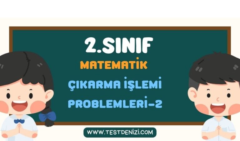 2.SINIF MATEMATİK ÇIKARMA PROBLEMLERİ TEST 2
