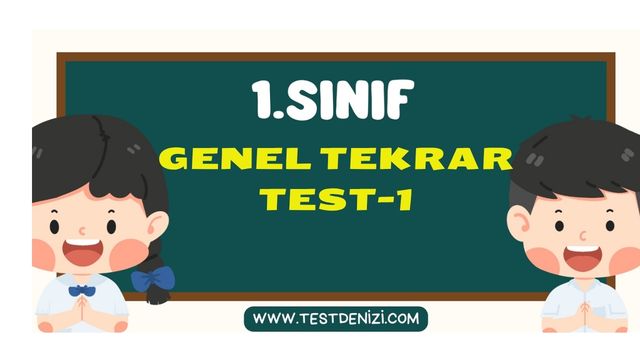 1.SINIF GENEL TEKRAR TEST 1